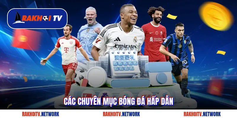 Các chuyên mục bóng đá hấp dẫn