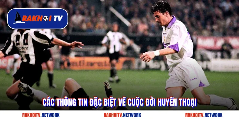 Các thông tin đặc biệt về cuộc đời huyền thoại