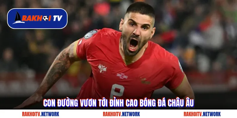Con đường vươn tới đỉnh cao bóng đá châu Âu