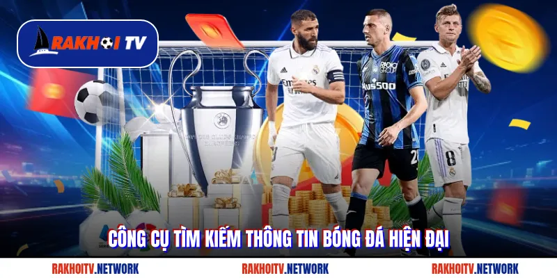 Công cụ tìm kiếm thông tin bóng đá hiện đại