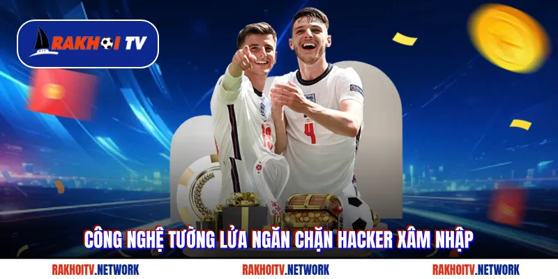 Công nghệ tường lửa ngăn chặn hacker xâm nhập