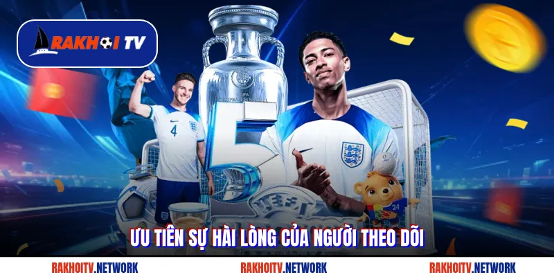 Ưu tiên sự hài lòng của người theo dõi